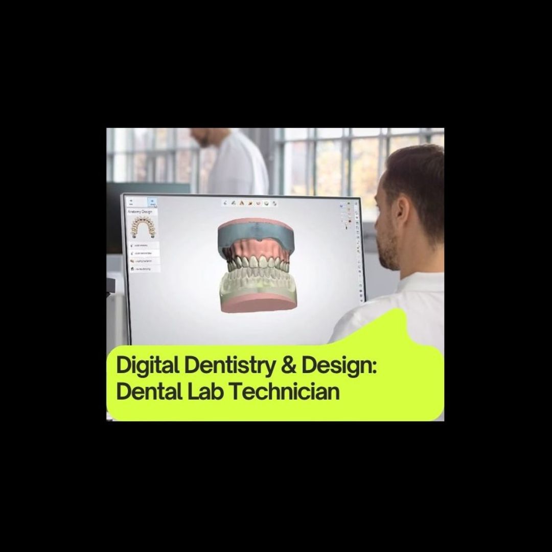 Digital Dentistry & Design: Dental Lab Technician